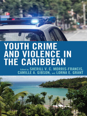 cover image of Youth Crime and Violence in the Caribbean